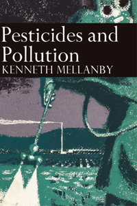 Pesticides and Pollution: Book 50 (Collins New Naturalist Library)