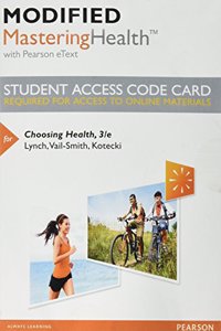 Modified Mastering Health with Pearson Etext -- Standalone Access Card -- For Choosing Health