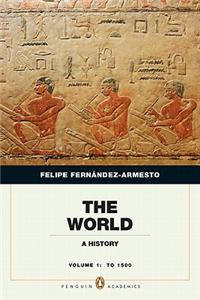 The World, Volume 1: A History: To 1500