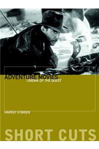 Adventure Movies: Cinema of the Quest