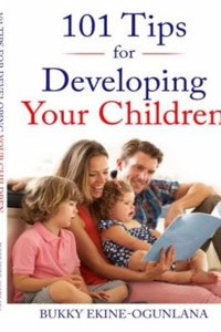 101 Tips for Developing Your Children