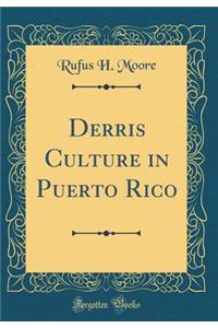 Derris Culture in Puerto Rico (Classic Reprint)