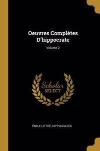 Oeuvres Complètes D'hippocrate; Volume 2