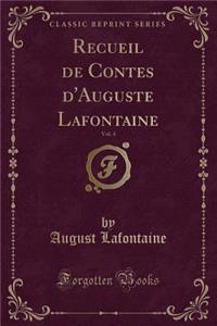 Recueil de Contes d'Auguste Lafontaine, Vol. 4 (Classic Reprint)