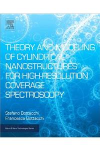 Theory and Modeling of Cylindrical Nanostructures for High-Resolution Coverage Spectroscopy