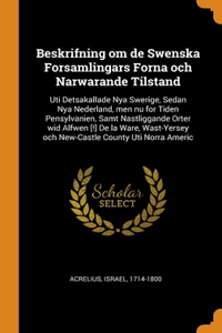 Beskrifning om de Swenska Forsamlingars Forna och Narwarande Tilstand