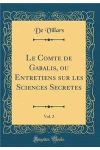 Le Comte de Gabalis, Ou Entretiens Sur Les Sciences Secretes, Vol. 2 (Classic Reprint)