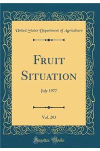 Fruit Situation, Vol. 203: July 1977 (Classic Reprint)