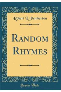 Random Rhymes (Classic Reprint)