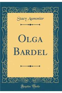 Olga Bardel (Classic Reprint)
