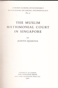 The Muslim Matrimonial Court in Singapore (LSE S.)