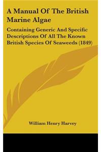 Manual Of The British Marine Algae