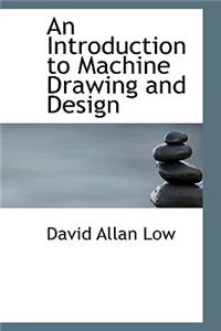 An Introduction to Machine Drawing and Design
