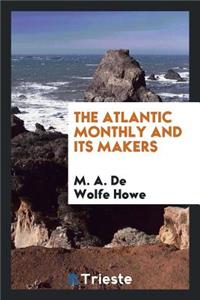 The Atlantic Monthly and Its Makers