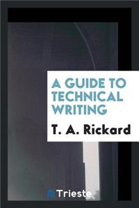 A Guide to Technical Writing.