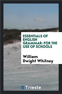 Essentials of English Grammar for the Use of Schools