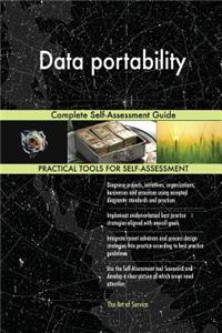 Data Portability Complete Self-Assessment Guide