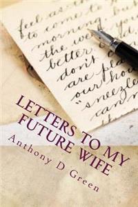 Letter's To My Future Wife