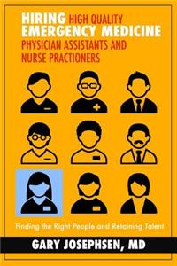 Hiring High Quality Emergency Medicine Physician Assistants and Nurse Practitioners