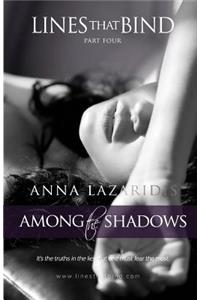 Lines That Bind - Among the Shadows - Part Four