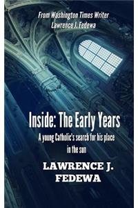 Inside: The Early Years: A young Catholic's search for his place in the sun