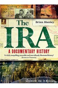 IRA - A Documentary History: A Documentary History 1916-2005