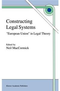 Constructing Legal Systems: European Union in Legal Theory