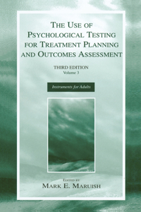 The Use of Psychological Testing for Treatment Planning and Outcomes Assessment