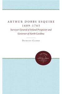 Arthur Dobbs Esquire, 1689-1765