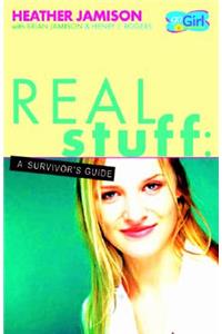 Real Stuff – A Survivor`s Guide