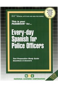 EVERY-DAY SPANISH FOR POLICE OFFICERS