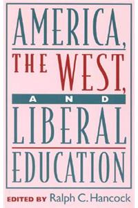 America, the West, and Liberal Education