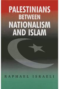 Palestinians Between Nationalism and Islam