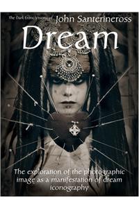 Dream: The Dark Erotic Visions John Santerineross