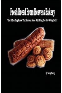 Fresh Bread From Heavens Bakery