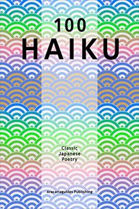 100 Haiku Classic Japanese Poetry