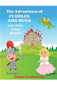 The Adventures of Cuddles and Hugs and Other Fairy Stories