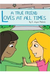 A True Friend Loves At All Times