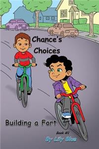 Chance's Choices: Building a Fort
