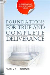 Foundations for True and Complete Deliverance