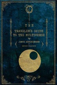 Traveler's Guide to the Multiverse