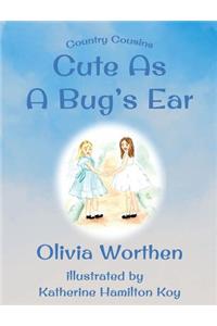 Cute as a Bug's Ear