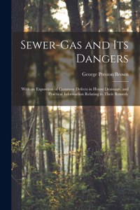 Sewer-gas and Its Dangers