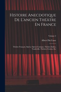 Histoire Anecdotique De L'ancien Théâtre En France