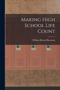 Making High School Life Count