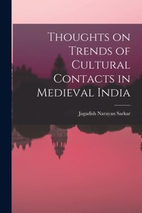 Thoughts on Trends of Cultural Contacts in Medieval India