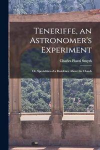 Teneriffe, an Astronomer's Experiment