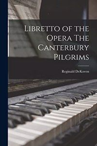 Libretto of the Opera The Canterbury Pilgrims