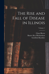 Rise and Fall of Disease in Illinois; Volume 1