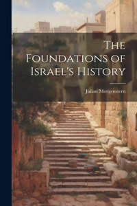The Foundations of Israel's History
